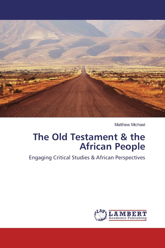 The Old Testament & the African People: Engaging Critical Studies & African Perspectives - Image 1
