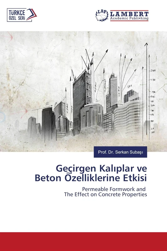 Geçirgen Kalıplar ve Beton Özelliklerine Etkisi: Permeable Formwork and The Effect on Concrete Properties