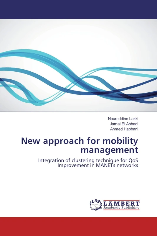 New approach for mobility management: Integration of clustering technique for QoS Improvement in MANETs networks