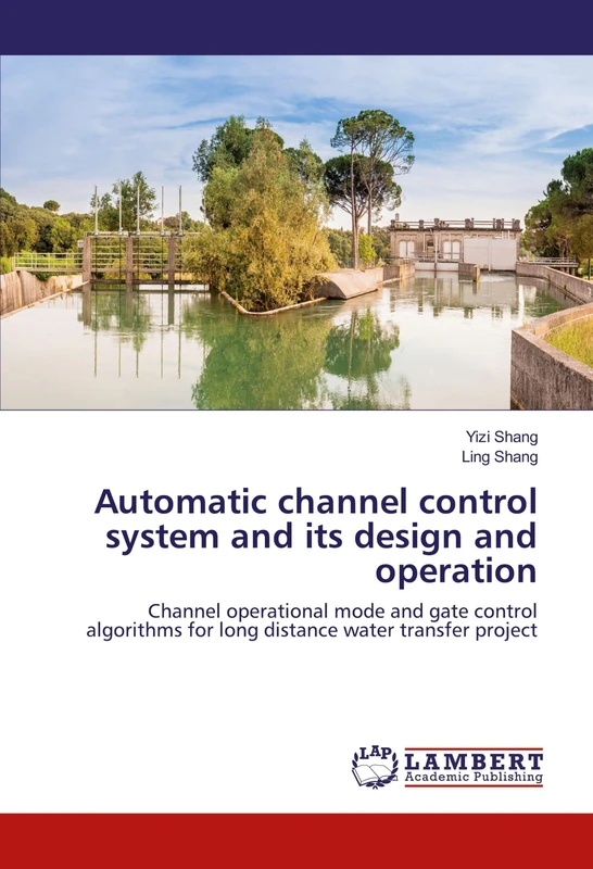 Automatic channel control system and its design and operation: Channel operational mode and gate control algorithms for long distance water transfer project