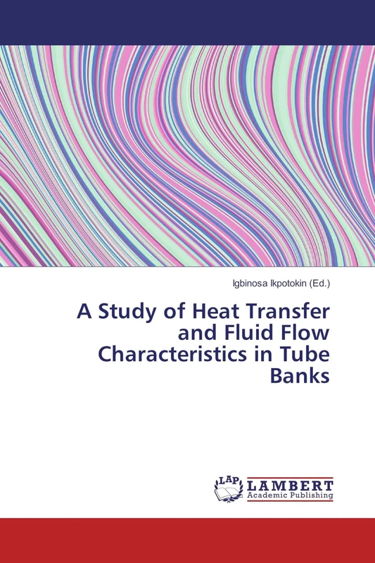 A Study of Heat Transfer and Fluid Flow Characteristics in Tube Banks