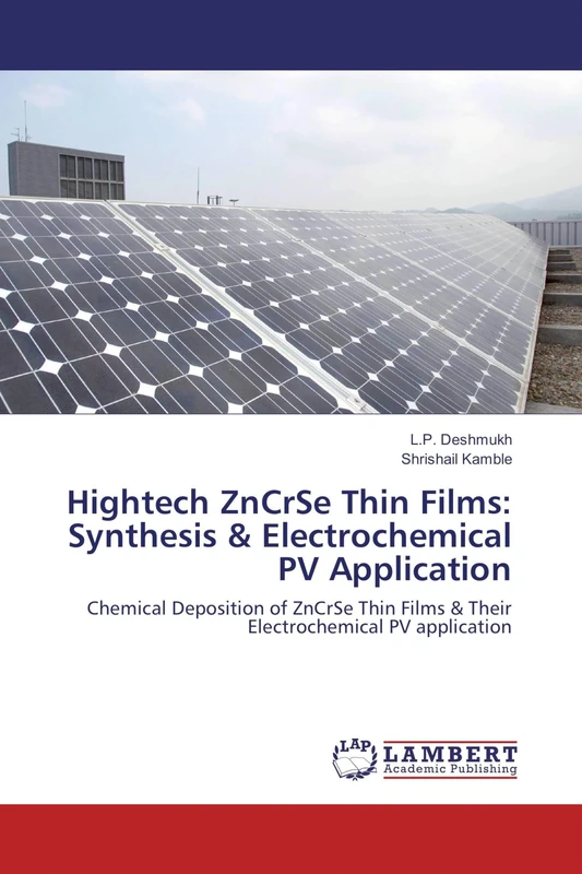 Hightech ZnCrSe Thin Films: Synthesis & Electrochemical PV Application: Chemical Deposition of ZnCrSe Thin Films & Their Electrochemical PV application