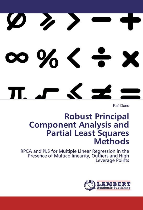 Robust Principal Component Analysis and Partial Least Squares Methods: RPCA and PLS for Multiple Linear Regression in the Presence of Multicollinearity, Outliers and High Leverage Points