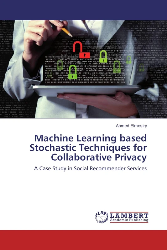 Machine Learning based Stochastic Techniques for Collaborative Privacy: A Case Study in Social Recommender Services