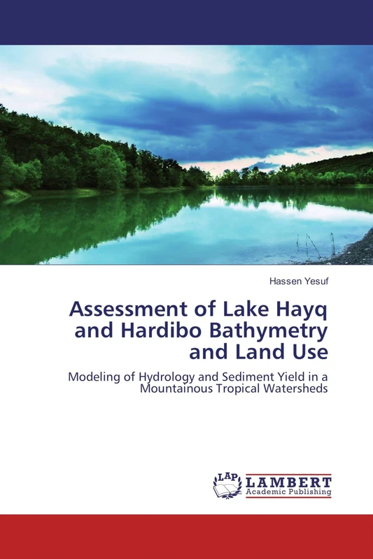 Assessment of Lake Hayq and Hardibo Bathymetry and Land Use: Modeling of Hydrology and Sediment Yield in a Mountainous Tropical Watersheds
