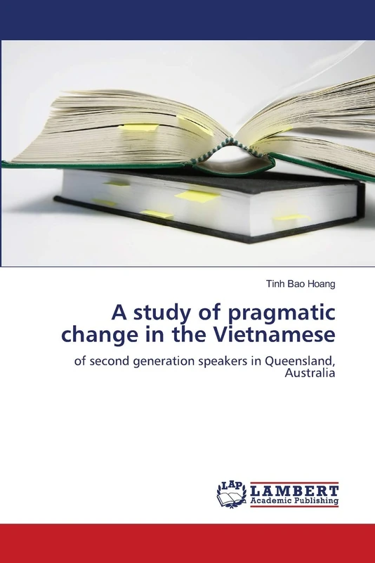A study of pragmatic change in the Vietnamese: of second generation speakers in Queensland, Australia - Image 1