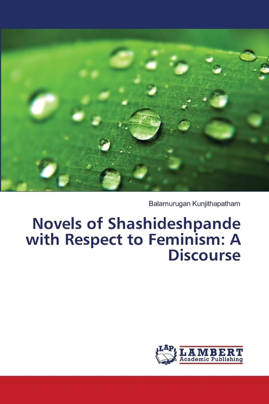 Novels of Shashideshpande with Respect to Feminism: A Discourse - Image 1