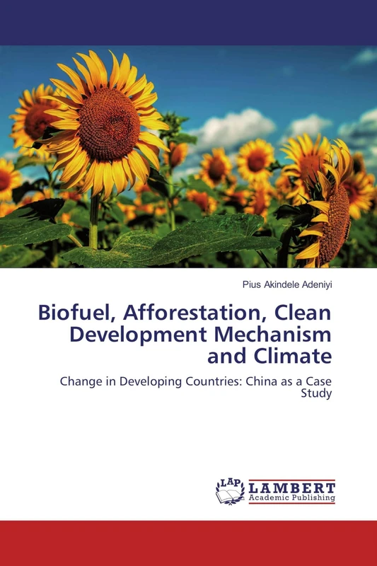 Biofuel, Afforestation, Clean Development Mechanism and Climate: Change in Developing Countries: China as a Case Study - Image 1