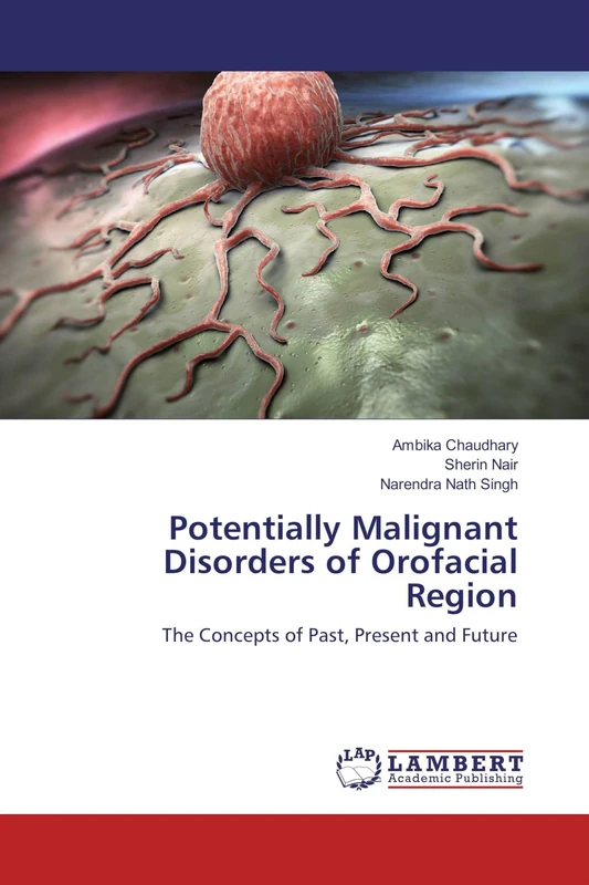 Potentially Malignant Disorders of Orofacial Region: The Concepts of Past, Present and Future
