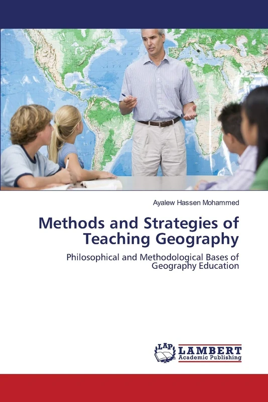 Methods and Strategies of Teaching Geography: Philosophical and Methodological Bases of Geography Education