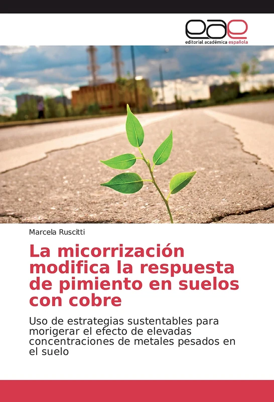 La micorrización modifica la respuesta de pimiento en suelos con cobre: Uso de estrategias sustentables para morigerar el efecto de elevadas concentraciones de metales pesados en el suelo