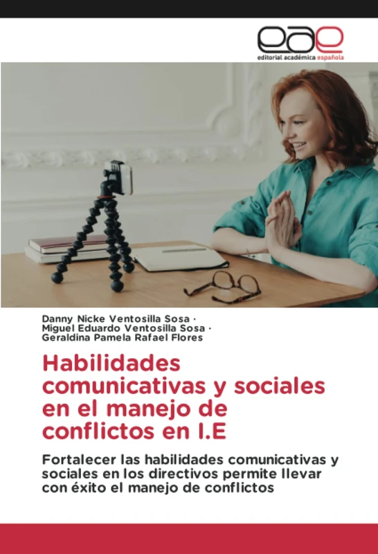 Habilidades comunicativas y sociales en el manejo de conflictos en I.E: Fortalecer las habilidades comunicativas y sociales en los directivos permite llevar con éxito el manejo de conflictos