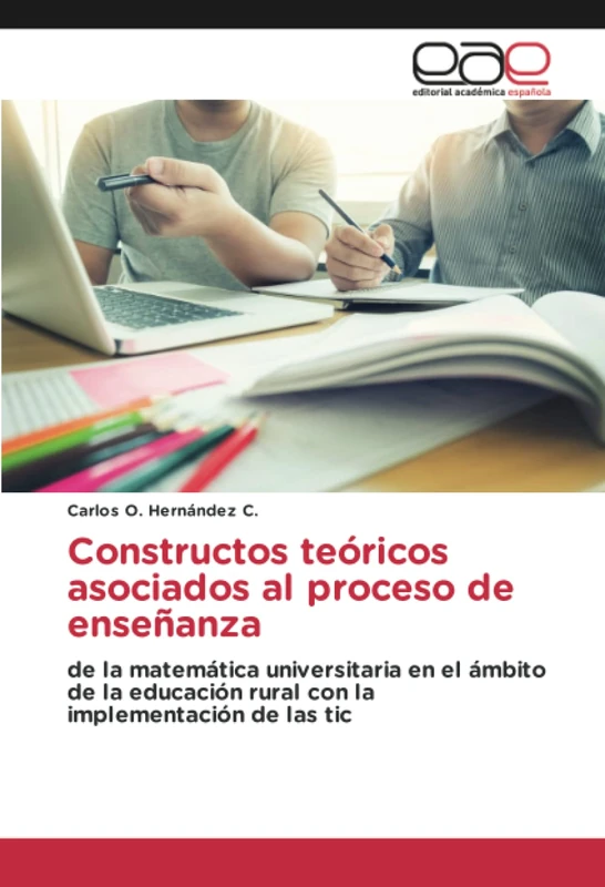 Constructos teóricos asociados al proceso de enseñanza: de la matemática universitaria en el ámbito de la educación rural con la implementación de las tic