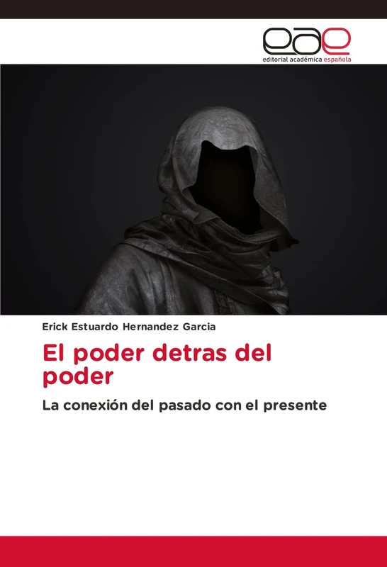 El poder detras del poder: La conexión del pasado con el presente