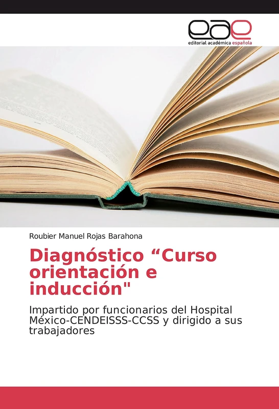 Diagnóstico “Curso orientación e inducción": Impartido por funcionarios del Hospital México-CENDEISSS-CCSS y dirigido a sus trabajadores