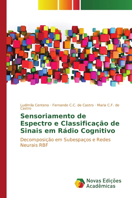 Sensoriamento de Espectro e Classificação de Sinais em Rádio Cognitivo: Decomposição em Subespaços e Redes Neurais RBF