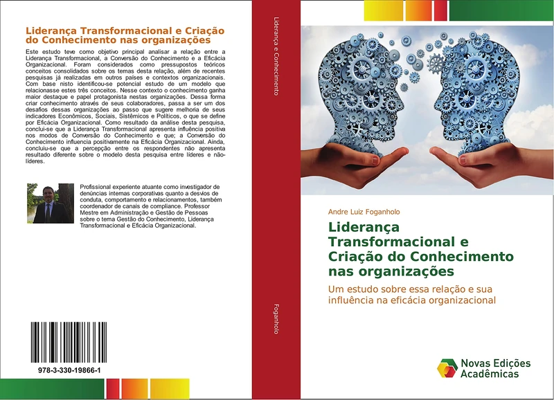 Liderança Transformacional e Criação do Conhecimento nas organizações: Um estudo sobre essa relação e sua influência na eficácia organizacional