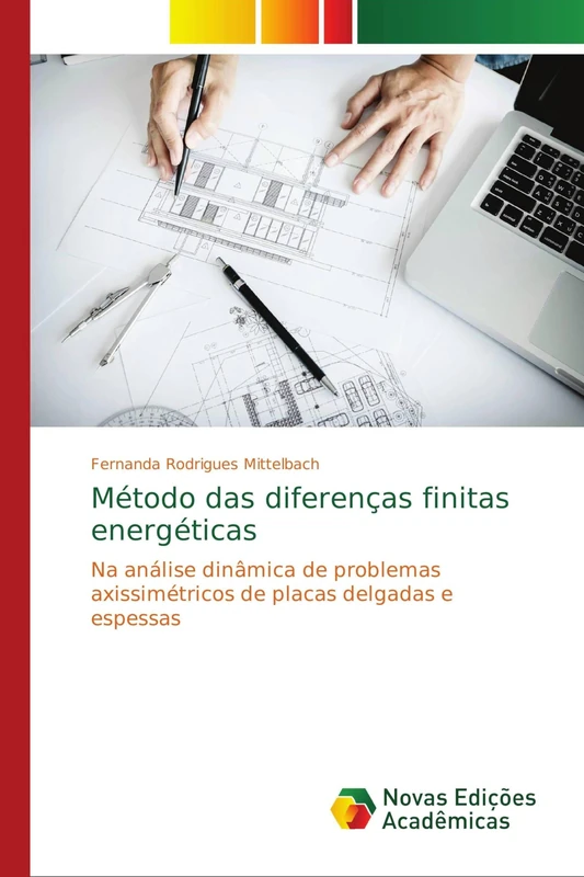 Método das diferenças finitas energéticas: Na análise dinâmica de problemas axissimétricos de placas delgadas e espessas