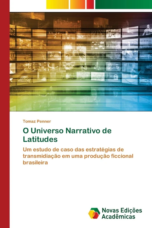 O Universo Narrativo de Latitudes: Um estudo de caso das estratégias de transmidiação em uma produção ficcional brasileira