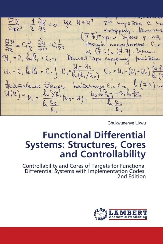 Functional Differential Systems: Structures, Cores and Controllability: Controllability and Cores of Targets for Functional Differential Systems with Implementation Codes 2nd Edition