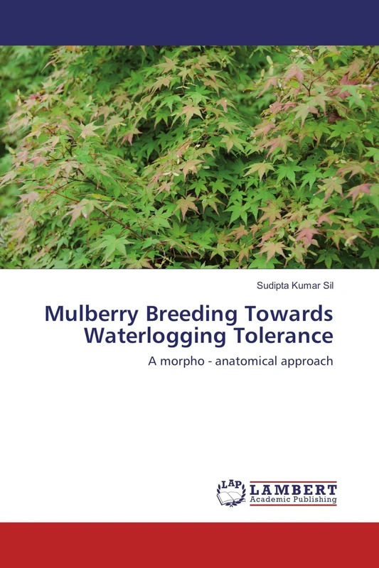 Mulberry Breeding Towards Waterlogging Tolerance: A morpho - anatomical approach