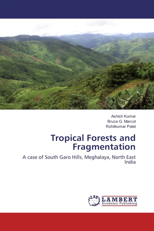 Tropical Forests and Fragmentation: A case of South Garo Hills, Meghalaya, North East India