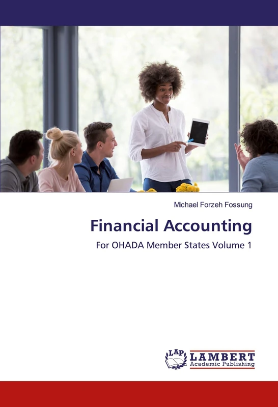 Financial Accounting: For OHADA Member States Volume 1