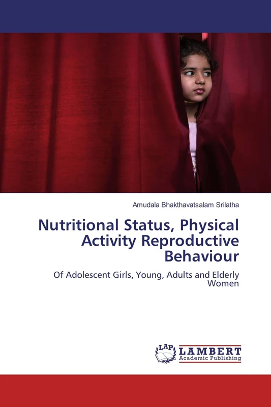 Nutritional Status, Physical Activity Reproductive Behaviour: Of Adolescent Girls, Young, Adults and Elderly Women - Image 1