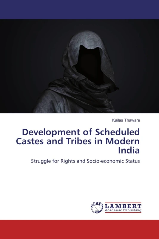 Development of Scheduled Castes and Tribes in Modern India: Struggle for Rights and Socio-economic Status
