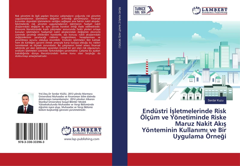 Endüstri İşletmelerinde Risk Ölçüm ve Yönetiminde Riske Maruz Nakit Akış Yönteminin Kullanımı ve Bir Uygulama Örneği
