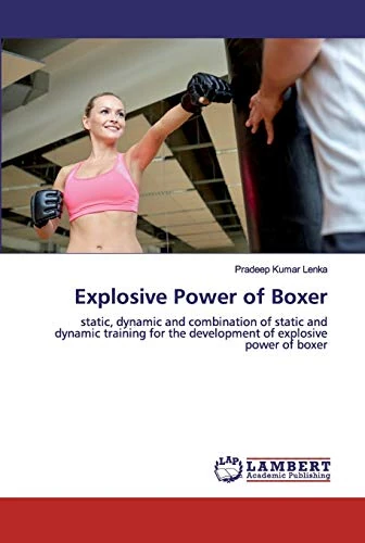 Explosive Power of Boxer: static, dynamic and combination of static and dynamic training for the development of explosive power of boxer - Image 1