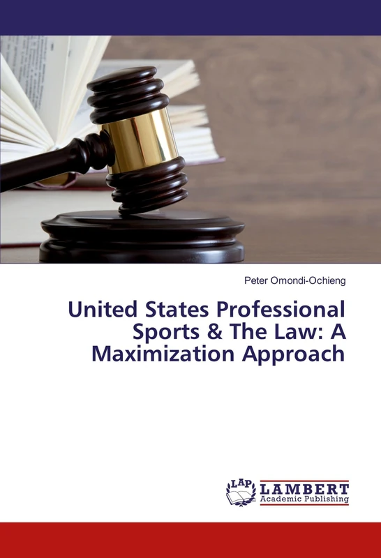 United States Professional Sports & The Law: A Maximization Approach
