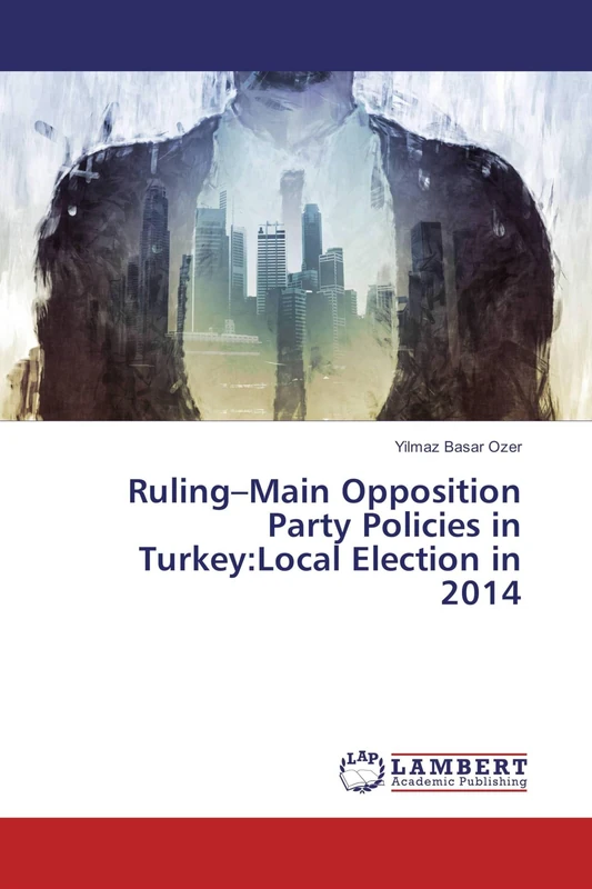 Ruling–Main Opposition Party Policies in Turkey:Local Election in 2014