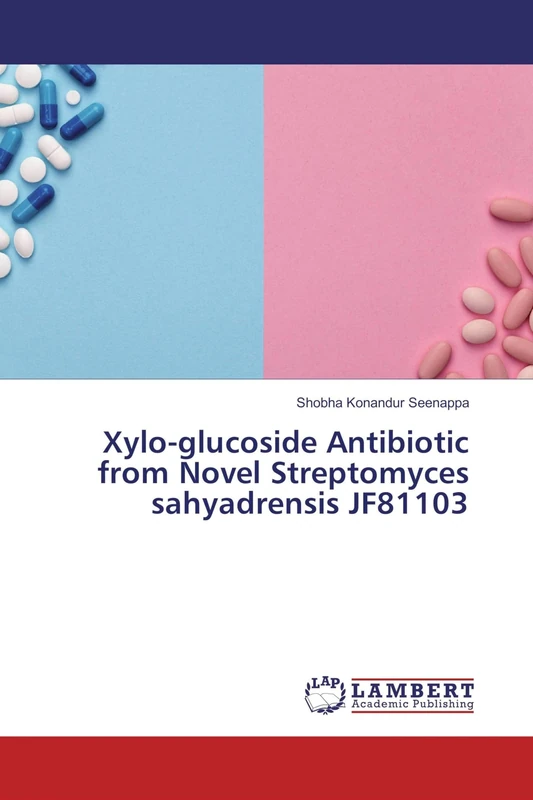 Xylo-glucoside Antibiotic from Novel Streptomyces sahyadrensis JF81103