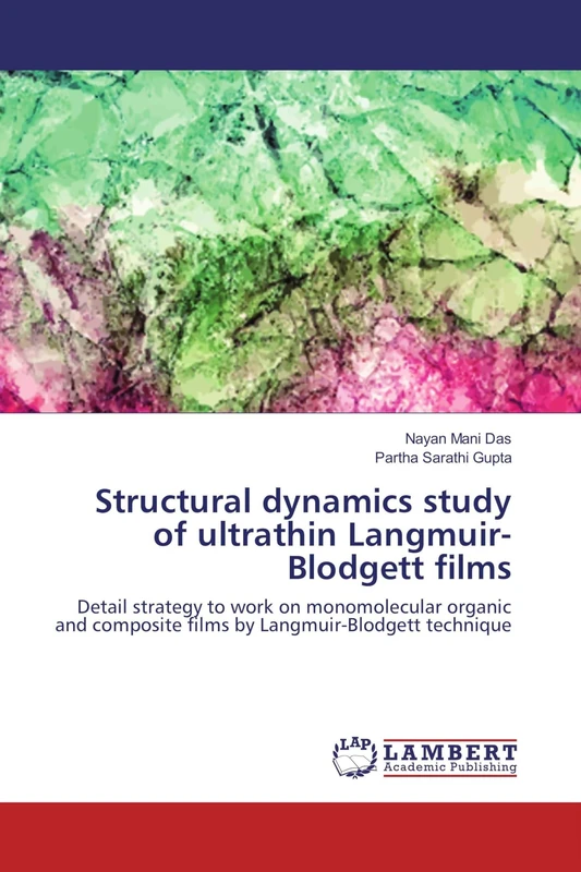 Structural dynamics study of ultrathin Langmuir-Blodgett films: Detail strategy to work on monomolecular organic and composite films by Langmuir-Blodgett technique