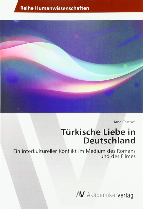 Türkische Liebe in Deutschland: Ein interkultureller Konflikt im Medium des Romans und des Filmes