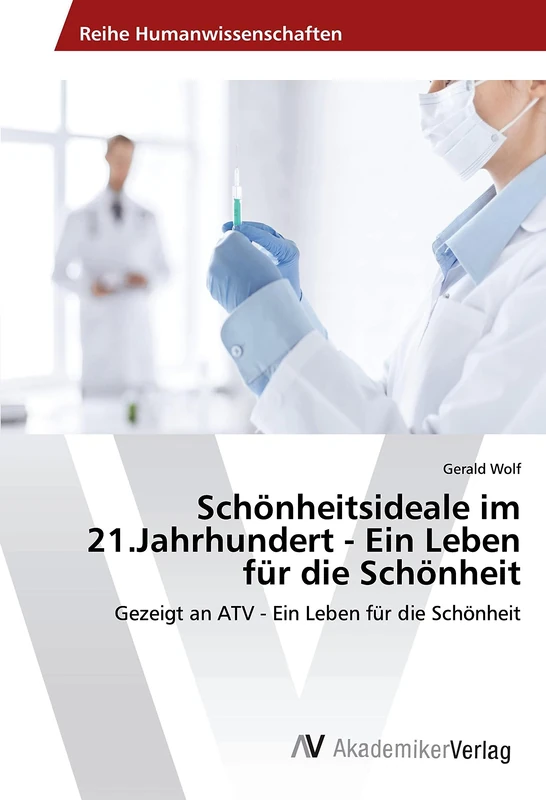Schönheitsideale im 21.Jahrhundert - Ein Leben für die Schönheit: Gezeigt an ATV - Ein Leben für die Schönheit - Image 1