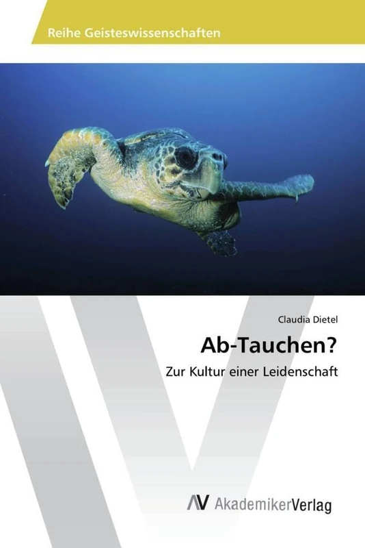 Ab-Tauchen?: Zur Kultur einer Leidenschaft