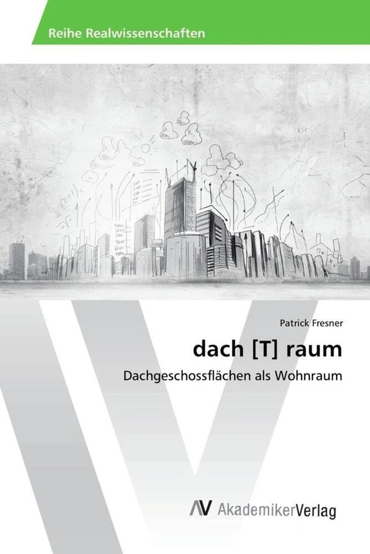 dach [T] raum: Dachgeschossflächen als Wohnraum