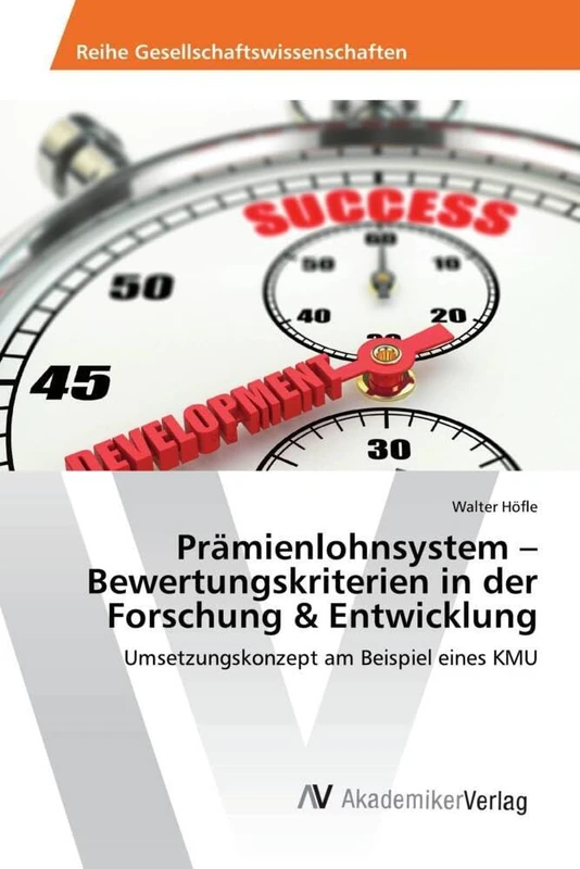 Prämienlohnsystem – Bewertungskriterien in der Forschung & Entwicklung: Umsetzungskonzept am Beispiel eines KMU - Image 1