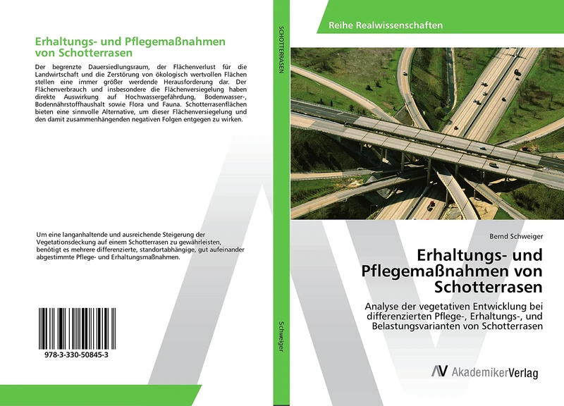 Erhaltungs- und Pflegemaßnahmen von Schotterrasen: Analyse der vegetativen Entwicklung bei differenzierten Pflege-, Erhaltungs-, und Belastungsvarianten von Schotterrasen