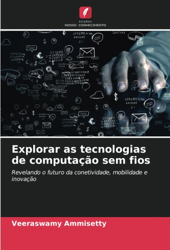 Explorar as tecnologias de computação sem fios: Revelando o futuro da conetividade, mobilidade e inovação