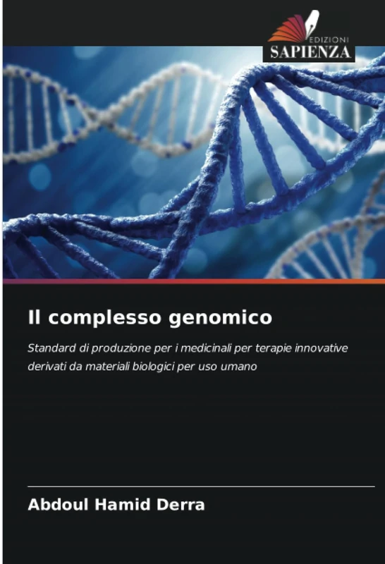Il complesso genomico: Standard di produzione per i medicinali per terapie innovative derivati da materiali biologici per uso umano