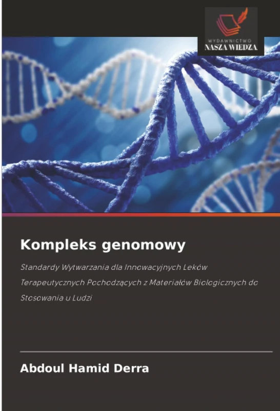 Kompleks genomowy: Standardy Wytwarzania dla Innowacyjnych Leków Terapeutycznych Pochodzących z Materiałów Biologicznych do Stosowania u Ludzi