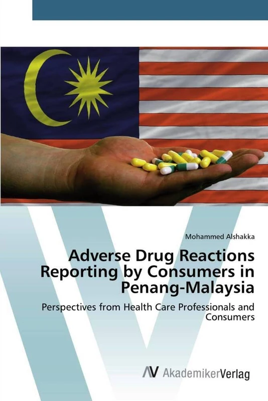 Adverse Drug Reactions Reporting by Consumers in Penang-Malaysia: Perspectives from Health Care Professionals and Consumers