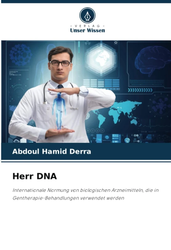 Herr DNA: Internationale Normung von biologischen Arzneimitteln, die in Gentherapie-Behandlungen verwendet werden