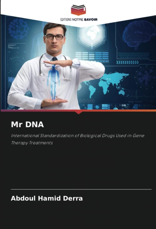 Mr DNA: International Standardization of Biological Drugs Used in Gene Therapy Treatments