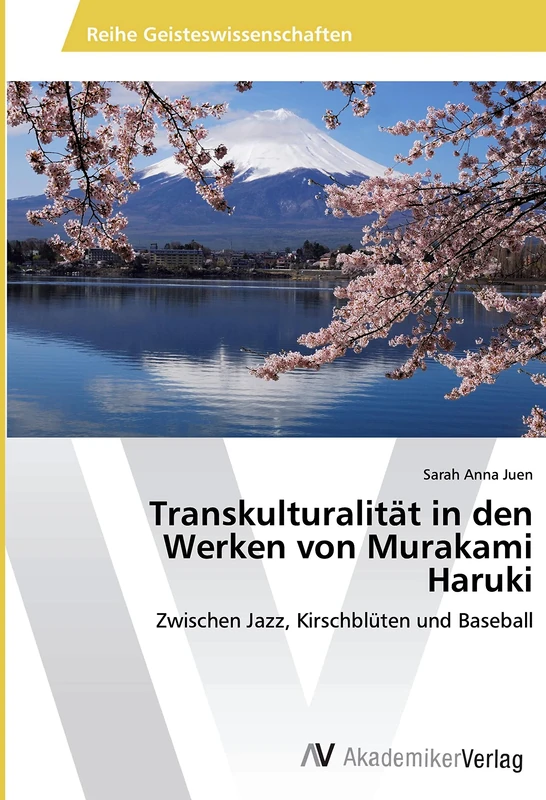 Transkulturalität in den Werken von Murakami Haruki: Zwischen Jazz, Kirschblüten und Baseball