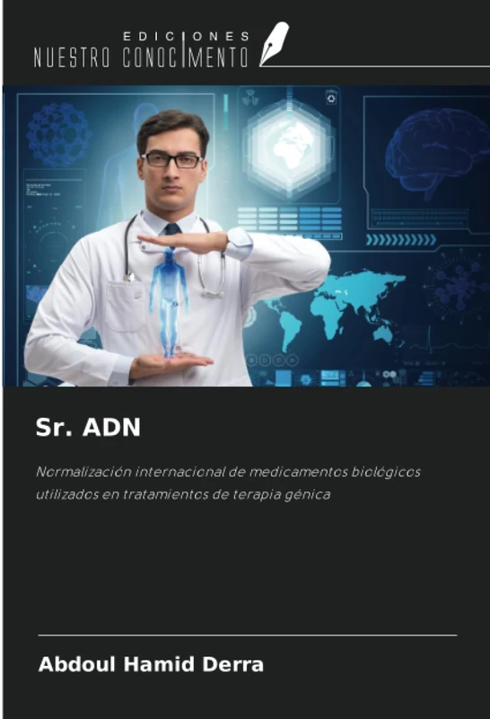 Sr. ADN: Normalización internacional de medicamentos biológicos utilizados en tratamientos de terapia génica