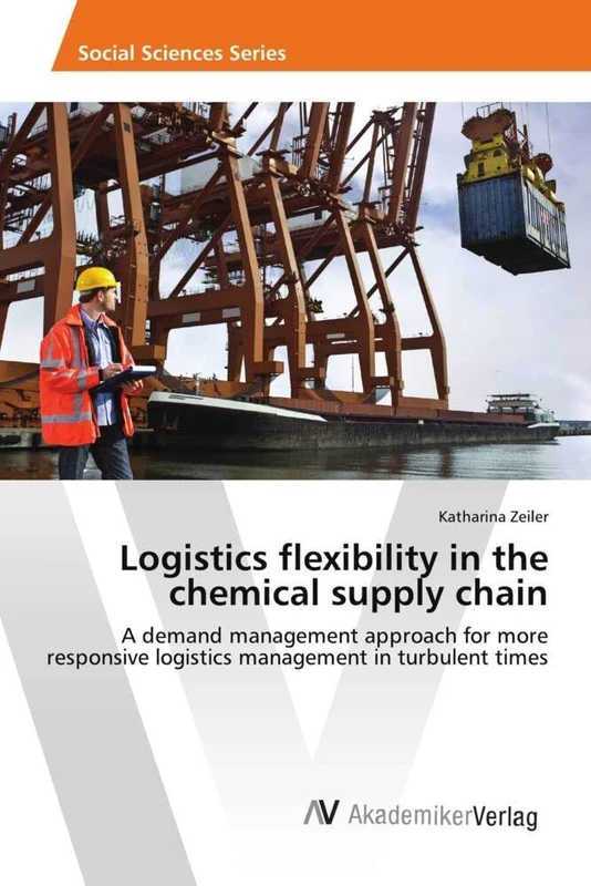 Logistics flexibility in the chemical supply chain: A demand management approach for more responsive logistics management in turbulent times